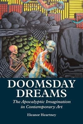Doomsday Dreams : The Apocalyptic Imagination In Contempo...
