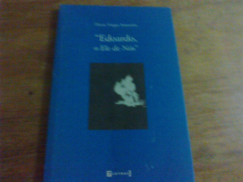 Livro Flávio Viegas Amoreira - Edorardo - O Ele De Nós -2007