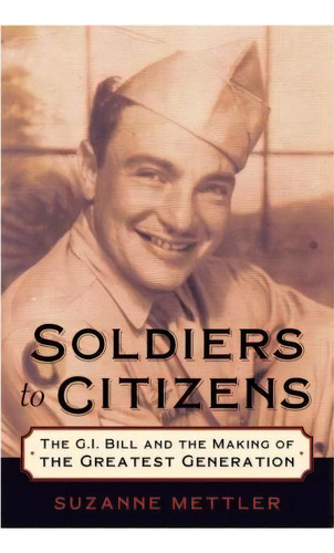 Soldiers To Citizens, De Suzanne Mettler. Editorial Oxford University Press Inc, Tapa Blanda En Inglés