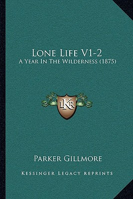 Libro Lone Life V1-2: A Year In The Wilderness (1875) - G...