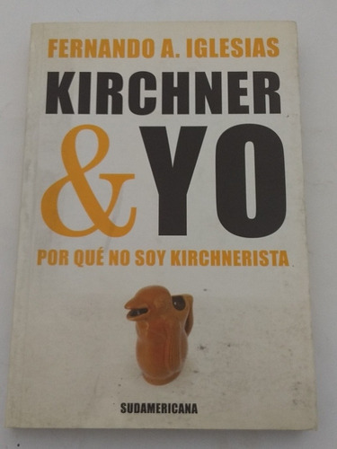 Kirchner & Yo. Fernando A. Iglesias. Zona Caballito 