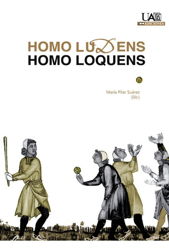 Homo Ludens. Homo Loquens - Maria Pilar Suarez