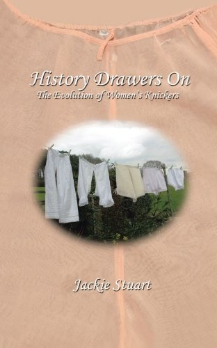 History Drawers On The Evolution Of Womens Knickers