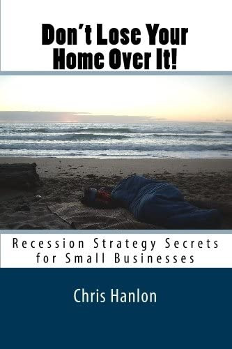 Libro: Donøt Lose Your Home Over It!: Recession Strategy For