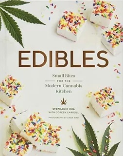Book : Edibles Small Bites For The Modern Cannabis Kitchen.