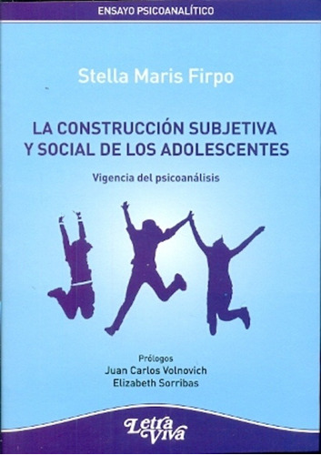 La Construccion Subjetiva Y Social De Los Adolescentes  - Fi