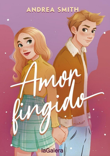 Libro: Amor Fingido. Smith, Andrea. La Galera