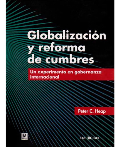 Globalización Y Reforma De Cumbres, Un Experimento En Gobe