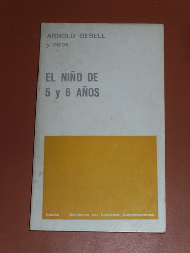 El Niño De 5 Y 6 Años - Arnold Gesell - Paidós