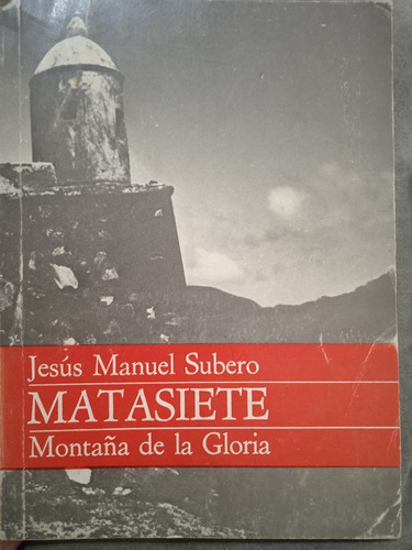 Matasiete Montaña De La Gloria (usado) / Jesús Manuel Subero
