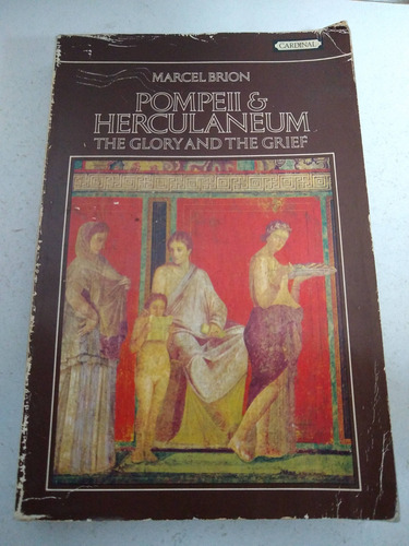 Pompei And Herculaneum: The Glory And The Grief (Usado)