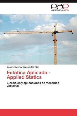 Estatica Aplicada - Applied Statics - Araque De Los Rios ...