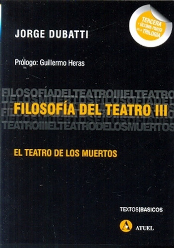 Filosofía Del Teatro Iii - Dubatti, Jorge