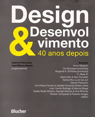 Design & Desenvolvimento - 40 Anos Depois: Design & Desenvolvimento - 40 Anos Depois, De Patrocínio, Gabriel. Editora Edgard Blücher, Capa Mole, Edição 1ª-edição 2015 Em Português