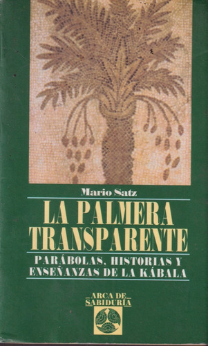 La Palmera Transparente Mario Satz 