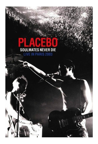 Placebo - Soulmates Never Die - Live In Paris - Dvd 