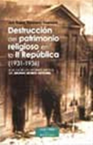 Destruccion Del Patrimonio Religioso En La Ii Republica - He