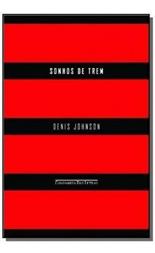 Livro Sonhos De Trem - Denis Johnson