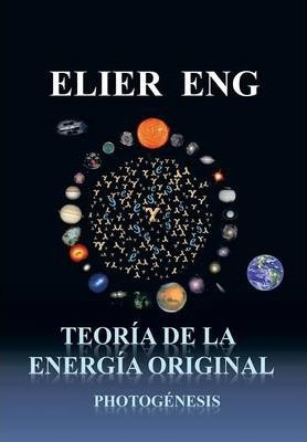 Libro Teoria De La Energia Original : Photogenesis - Elie...