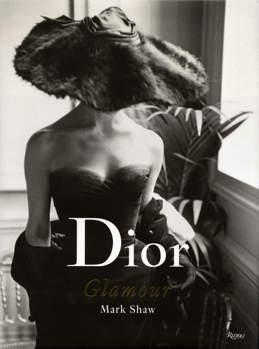 Dior Glamour: 1952-1962, de Shaw, Mark. Editora Paisagem Distribuidora de Livros Ltda., capa dura em inglês, 2013