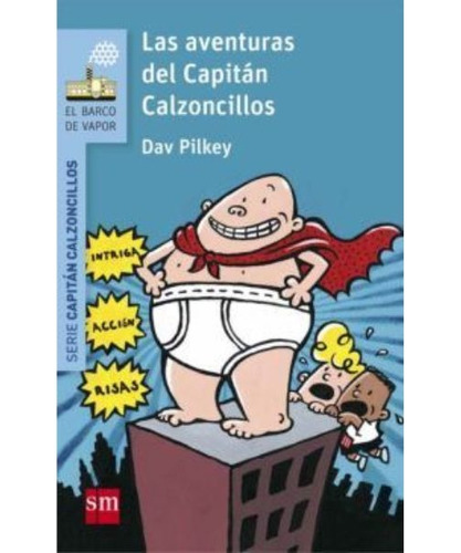 Las Aventuras Del Capitán Calzoncillos - Dav Pilkey