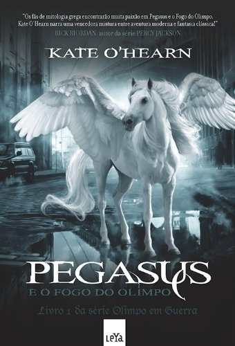 Pegasus e o fogo do Olimpo, de Hearn, Kate. Editora Casa dos Mundos Produção Editorial e Games LTDA, capa mole em português, 2012