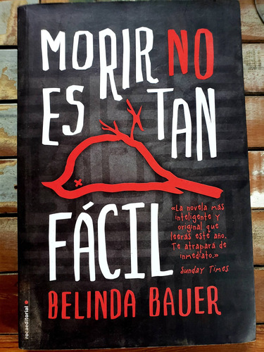 Libro Morir No Es Tan Fácil. Belinda Bauer. Sin Uso 