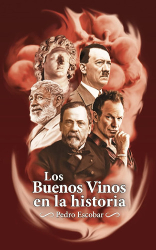 Libro: Los Buenos Vinos En La Historia: 25 Relatos Histórico