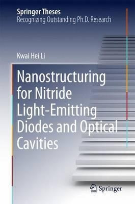 Nanostructuring For Nitride Light-emitting Diodes And Opt...