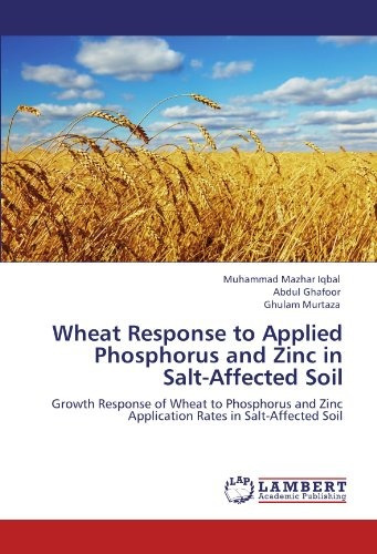 Wheat Response To Applied Phosphorus And Zinc In Saltaffecte