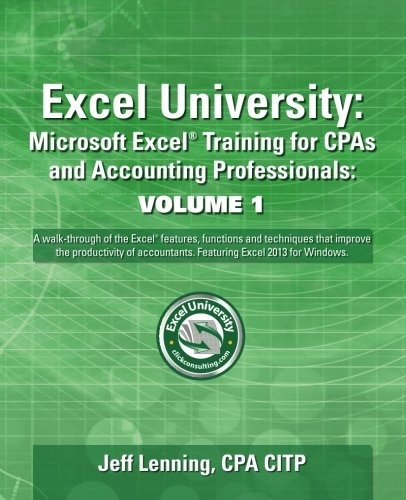 Excel University Volume 1  Featuring Excel 2013 For Windows 