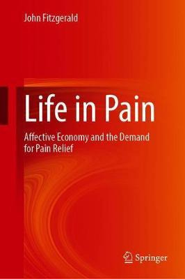 Libro Life In Pain : Affective Economy And The Demand For...
