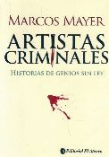 Artistas Criminales - Historias De Genios Sin Ley