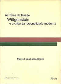 As Teias Da Razao Wittgenstein E A Crise Da Racionali /00855