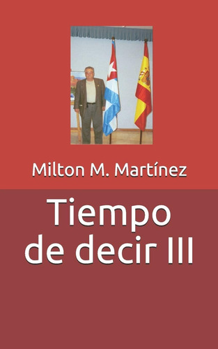 Libro: Tiempo De Decir Iii (spanish Edition)