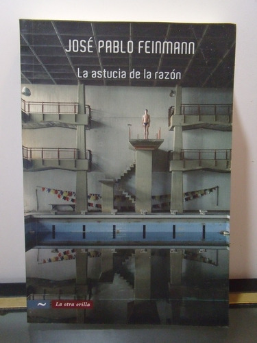 Adp La Astucia De La Razon Jose Pablo Feinmann / Ed. Norma