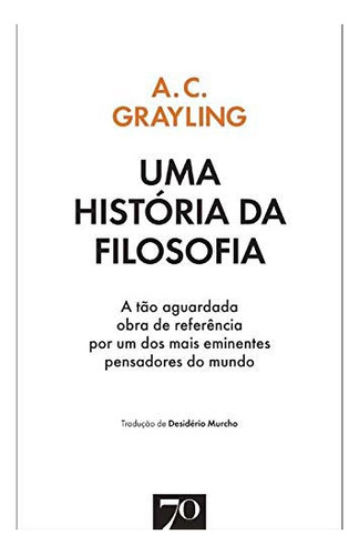 Uma história da filosofia de Grayling C. Editorial Edicoes 70 Almedina tapa mole en português