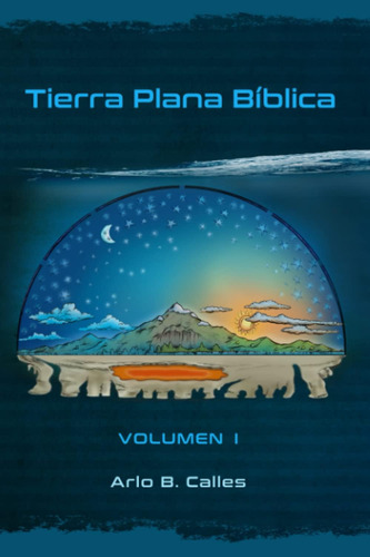 Libro:  Tierra Plana Bíblica (volumen) (spanish Edition)