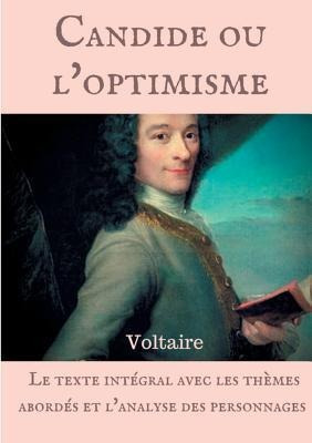 Voltaire : Candide Ou L'optimisme: Le Texte Integral Avec...