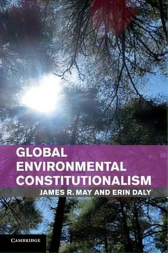 Global Environmental Constitutionalism, De James R. May. Editorial Cambridge University Press, Tapa Blanda En Inglés, 2016