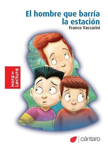 El Hombre Que Barría La Estación - Franco Vaccarini Cántaro
