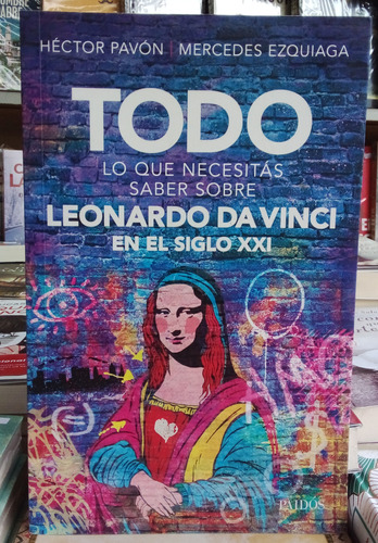 Todo Sobre Leonardo Da Vinci En El Siglo Xxi- Pavón/ezquiaga