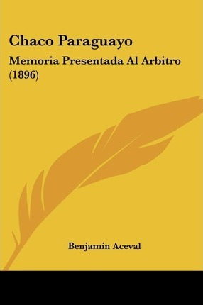 Libro Chaco Paraguayo - Benjamin Aceval