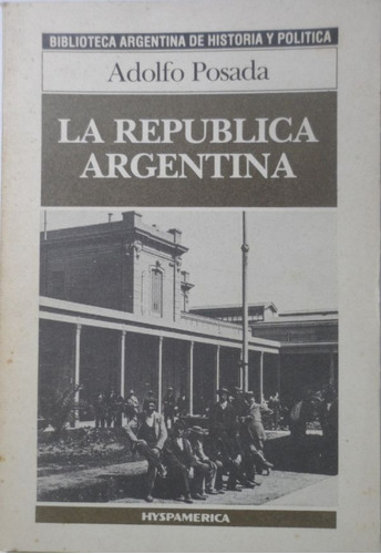 La Republica Argentina Adolfo Posada 