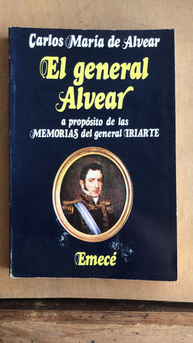 El General Alvear. A Proposito De Las Memorias De Iriarte