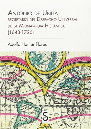 Libro Antonio De Ubilla, Secretario Del Despacho Universal D