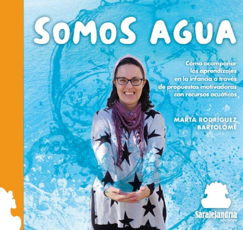 Libro: Somos Agua. Rodríguez Bartolomé, Marta. Saralejandria