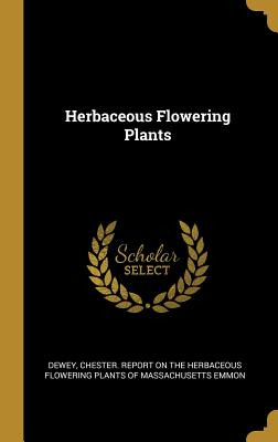 Libro Herbaceous Flowering Plants - Dewey, Chester Report...