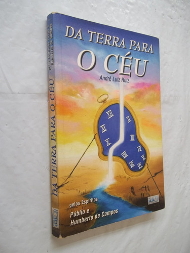Livro - Da Terra Para O Céu - André Luiz Ruiz 