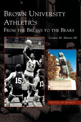 Libro Brown University Athletics: From The Bruins To The ...